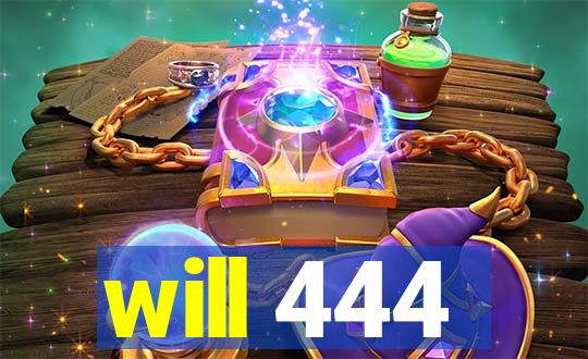 will 444